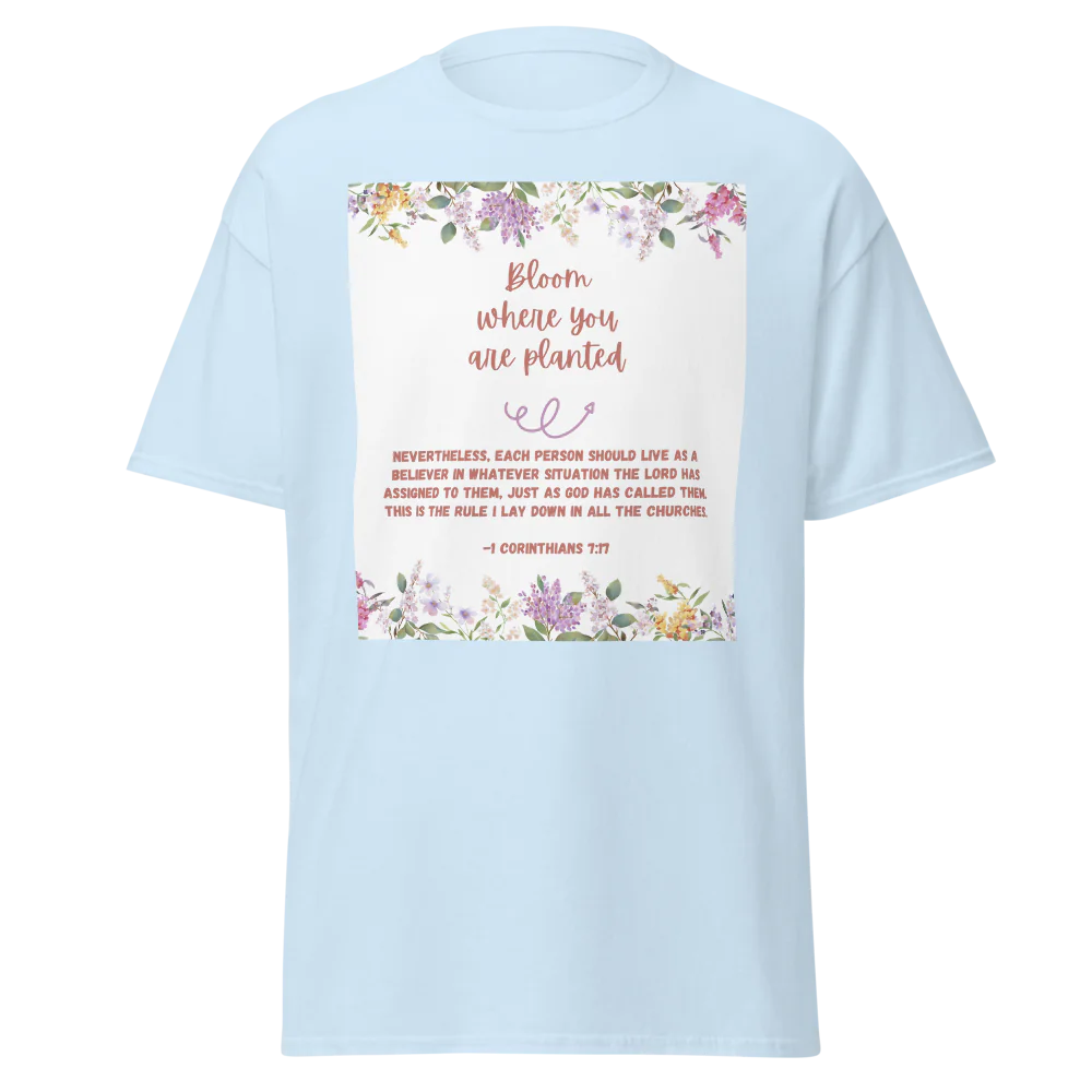 Bloom Where You Are Planted Tee | Gildan 5000