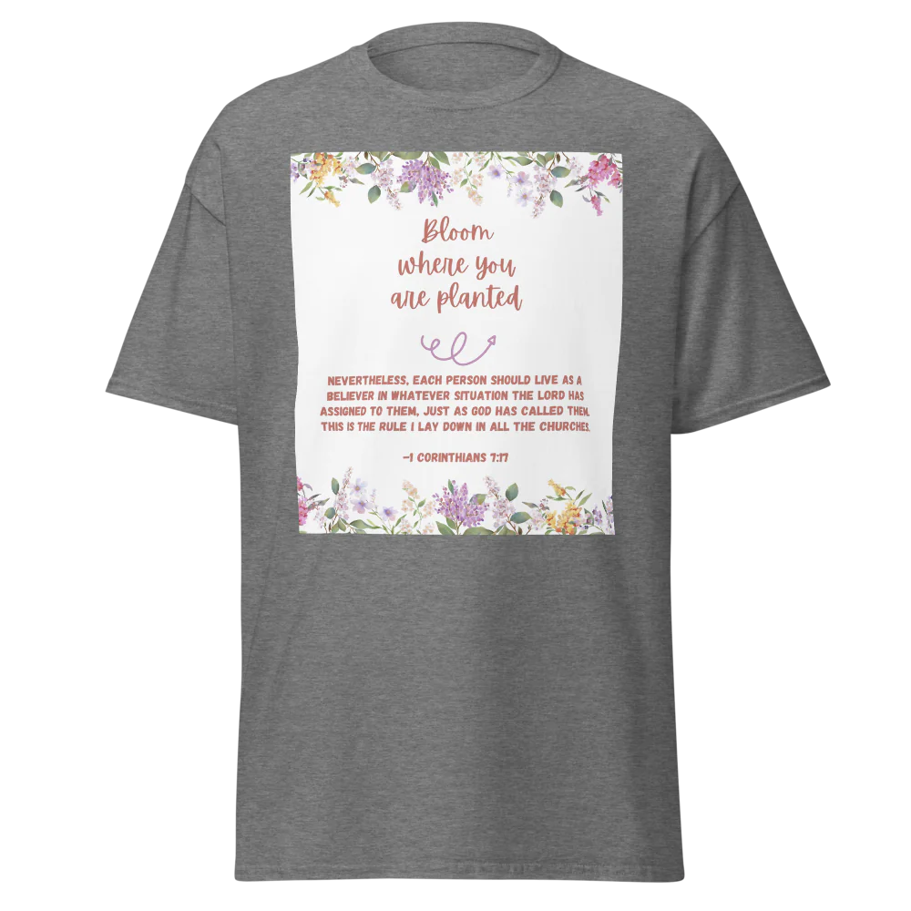 Bloom Where You Are Planted Tee | Gildan 5000