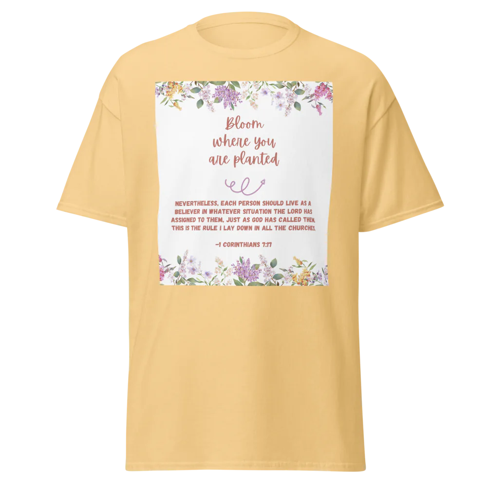 Bloom Where You Are Planted Tee | Gildan 5000