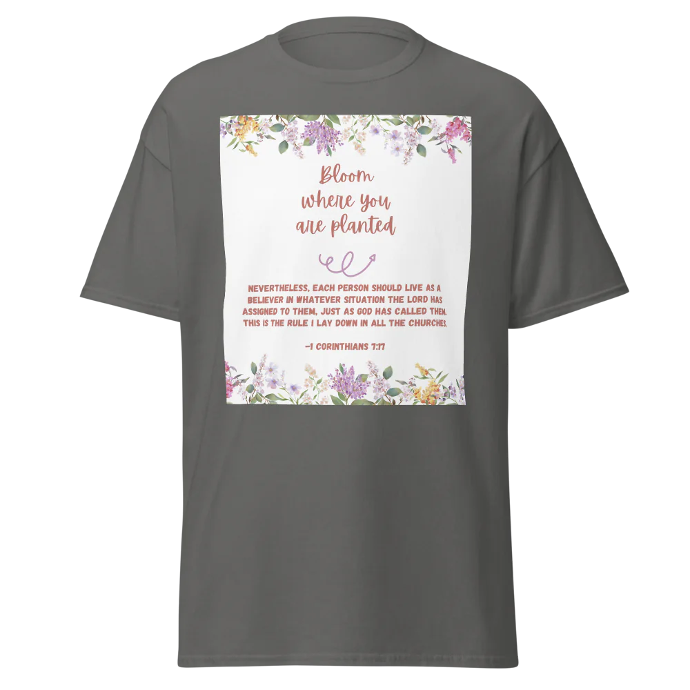 Bloom Where You Are Planted Tee | Gildan 5000
