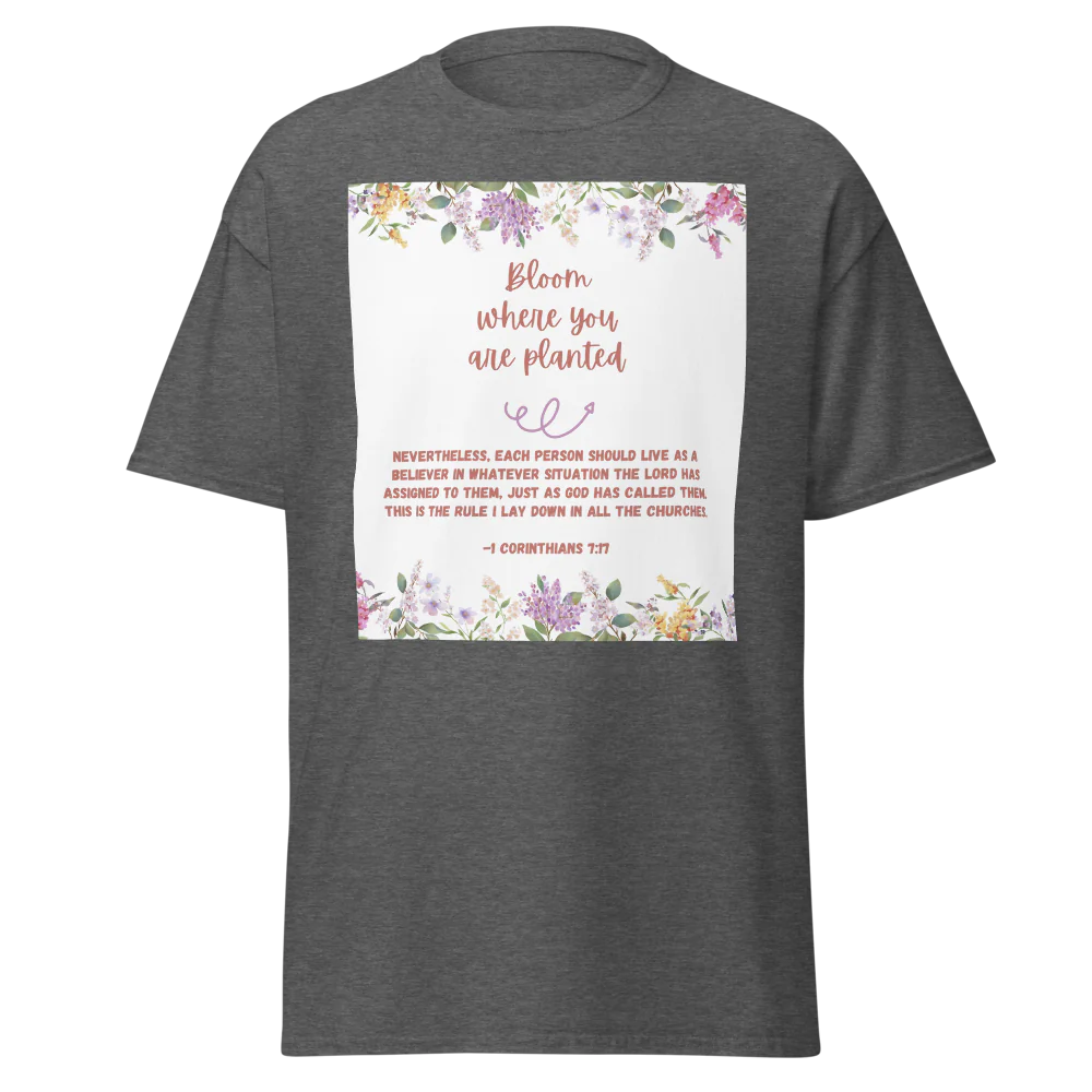 Bloom Where You Are Planted Tee | Gildan 5000