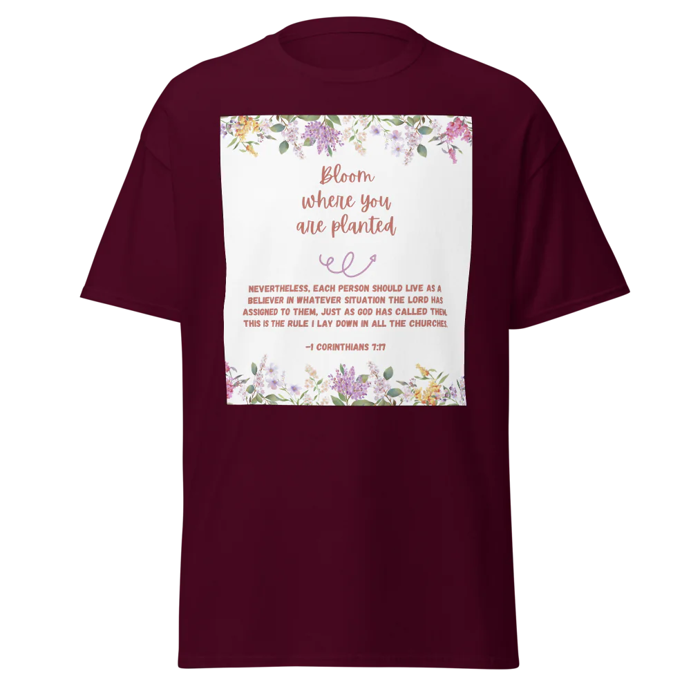 Bloom Where You Are Planted Tee | Gildan 5000