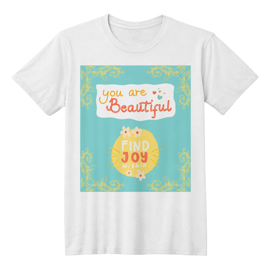 You Are Beautiful Find Joy Within T-shirt