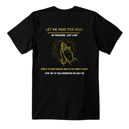 LET ME PRAY FOR YOU T-shirt